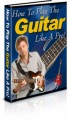 How To Play The Guitar Like A Pro Plr Ebook 