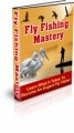 Fly Fishing Mastery MRR Ebook
