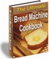 The Ultimate Bread Machine Cookbook Resale Rights Ebook