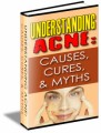 Understanding Acne: Causes, Cures,  Myths Resale Rights Ebook