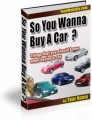 So You Wanna Buy A Car Resale Rights Ebook