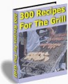 300 Recipes For The Grill Resale Rights Ebook