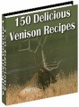 150 Delicious Venison Recipes Resale Rights Ebook