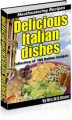 Delicious Italian Dishes Resale Rights Ebook