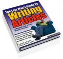The Lazy Man's Guide To Writing Articles MRR Ebook