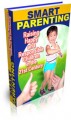 Smart Parenting:Raising Happy And Responsible Children In The 21St Century PLR Ebook