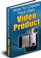 How To Create Your Own Video Product PLR Ebook 