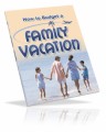 How To Budget A Family Vacation PLR Ebook 
