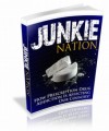 Junkie Nation - How Prescription Drug Addiction is Affecting Our Country PLR Ebook 