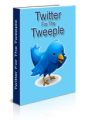 Twitter For The Tweeple PLR Ebook