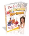 The Art Of Making Perfume Mrr Ebook