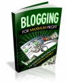 Blogging For Maximum Profit MRR Ebook