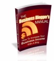 The Business Blogger's Manual Personal Use Ebook