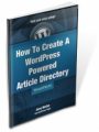 How To Create A Wordpress Powered Article Directory Giveaway Rights Ebook