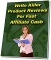 Write Killer Product Reviews For Fast Affiliate Cash Resale Rights Ebook