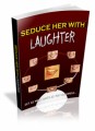 Seduce Her With Laughter Personal Use Ebook 