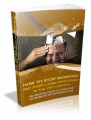 How To Stop Worrying And Start Living Effectively In The 21st Century Plr Ebook