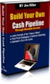 Build Your Own Cash Pipeline PLR Ebook