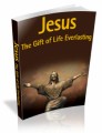 Jesus The Gift Of Life Everlasting Mrr Ebook With Video