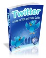 Twitter - A How To Tips And Tricks Guide Plr Ebook