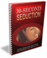 30 Second Seduction Secrets PLR Ebook 