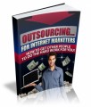 Outsourcing For Internet Marketers Give Away Rights Ebook