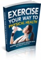 Exercise Your Way To Physical Health Give Away Rights Ebook