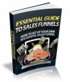 Essential Guide To Sales Funnels Give Away Rights Ebook