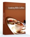 Cooking With Coffee Resale Rights Ebook