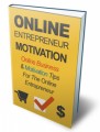 The Online Entrepreneur Motivation Personal Use Ebook 