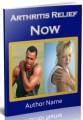 Arthritis Relief Now PLR Ebook 