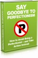 Say Goodbye To Perfectionism Give Away Rights Ebook