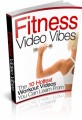 Fitness Video Vibes Plr Ebook