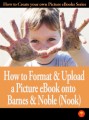 How To Format And Upload A Picture Ebook To Barnes  Noble PLR Ebook