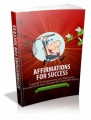 Affirmations For Success: A Guide To Empowering And Motivating Yourself To Achieve Success With Dail Plr Ebook 