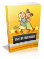 The Befriender: Learn How To Make Friends With Anyone...Anywhere Plr Ebook