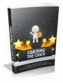 Coaching The Coach: A Guide To Training The Trainer So You Can Better Serve And Empower Others Plr Ebook