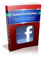 Facebook Marketing Mania: Become The Next Social Media Mogul By Mastering Facebook Marketing Plr Ebook