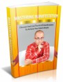 Mastering Manifestation: Discover And Live The Art Of Manifestation To Achieve Your Ideal Lifestyle Plr Ebook