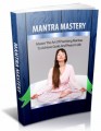 Mantra Mastery: Master The Art Of Practising Mantras To Achieve Goals And Peace In Life Plr Ebook