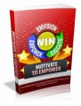 Motivate To Empower: Get Motivated And Inspired To Boost Your Energy Levels And Achieve Results Fast Plr Ebook