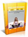 Yoga For Beginners: Baby Steps For Practicing And Discovering The Joy Of Yoga Plr Ebook