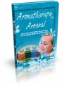Aromatherapy Arsenal: Arm Yourself With Knowledge For Healing With Aromatherapy Plr Ebook