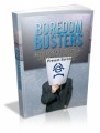 Boredom Busters: Ideas To Create Fun Projects And Powerful Inspiration To Prevent Boredom Plr Ebook