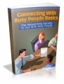Connecting With Busy People Basics: The Networking Secrets To Use With Busy People Plr Ebook