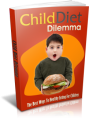 Child Diet Dilemma: The Best Ways To Healthy Eating For Children Plr Ebook