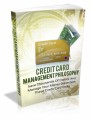 Credit Card Management Philosophy: Save Thousands Of Dollars And Manage Your Money Better With These Credit Card Ticks Plr Ebook