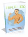 Health Hero: Helpful Facts On Wheatgrass, Juicing, Sprouts And More Plr Ebook