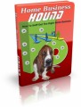 Home Business Hound: How To Sniff Out The Right Home Business Plr Ebook