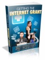 Getting The Internet Grant: Tips On Negotiating With Venture Capitalists And The Government To Start A Huge Internet Business Plr Ebook